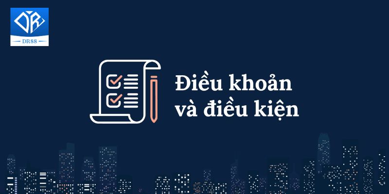 Điều khoản và điều kiện nền tảng người chơi cần biết