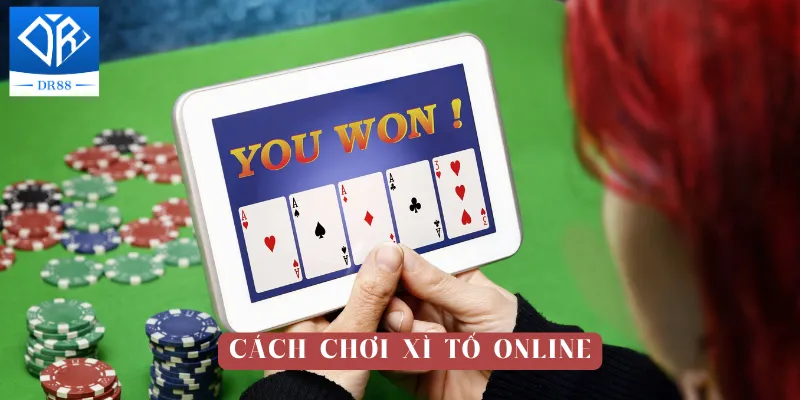 Cách chơi xì tố online với DR88
